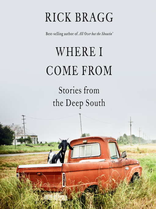 Title details for Where I Come From by Rick Bragg - Wait list